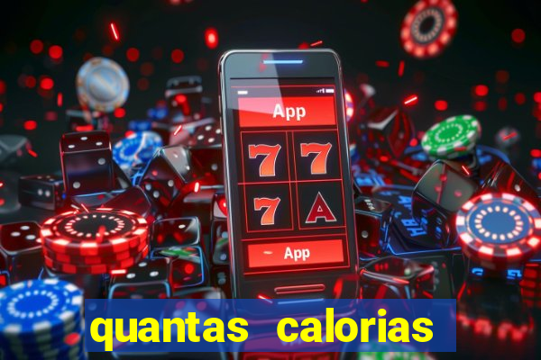 quantas calorias tem um xeque mate